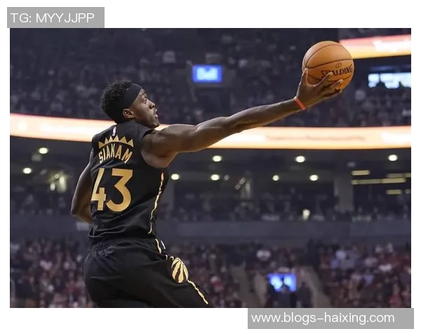 帕斯卡尔西亚卡姆：从默默无闻到NBA明星的励志之路与成就分析